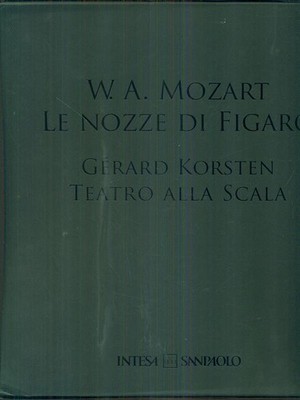 DIE HOCHZEIT DES FIGARO - GERARD KORSTEN THEATER ALLA SCALA MUSIK ERSTE AUSGABE