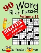 WORD FILL-IN PUZZLES, VOLUME 11, 90 PUZZLES, OVER 140 By Kooky Puzzle Lovers NEW