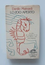 Danilo Mainardi - Lo zoo aperto - Rizzoli L'ornitorinco 1981