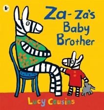 Za-za's Baby Brother By Lucy Cousins. 9781406335798