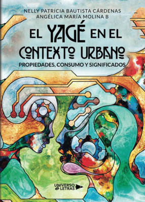 El Yagé en el contexto urbano: Propiedades