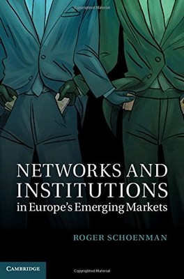 NETWORKS AND INSTITUTIONS IN EUROPE'S EMERGING MARKETS By Roger Schoenman *VG+*