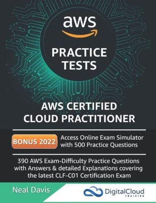 AWS Certified Cloud Practitioner Practice Tests 2019: 390 AWS Pr
