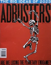 PLANETARY ENDGAME WINNING OR LOSING? / THE BIG IDEAS 2023 ADBUSTERS Magazine NEW