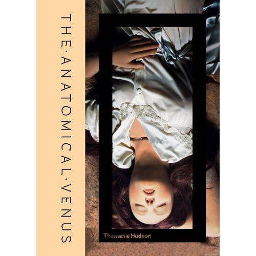 The Anatomical Venus by Joanna Ebenstein, Morbid Anatomy Museum (Hardcover,...