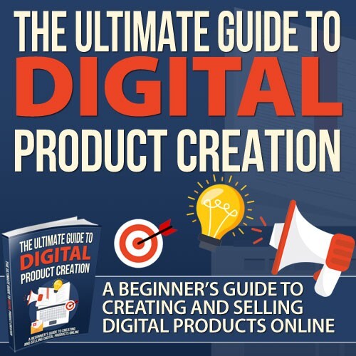 The Ultimate Guide To Digital Product Creation | Instant Download