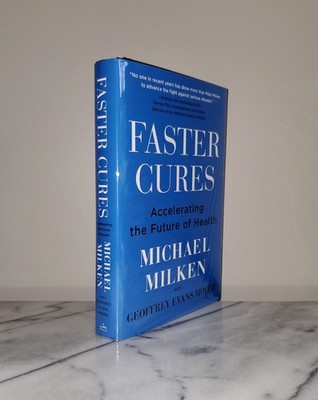 FASTER CURES Accelerating The Future of Health Michael Milken 2023 HC/DJ 1st/2nd
