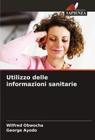 Wilfred Obwocha (U. A.) | Utilizzo Delle Informazioni Sanitarie | Taschenbuch