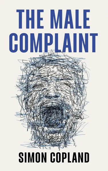 The Male Complaint The Manosphere And Misogyny Online Simon James Copland Buch-image