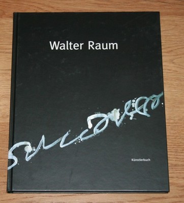Walter Raum - Weg zu mir. Arbeiten 1958 - 2003. Künstlerbuch. Galerie Rosenheim.