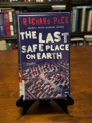 THE LAST SAFE PLACE ON EARTH by Richard Peck (Hardcover)
