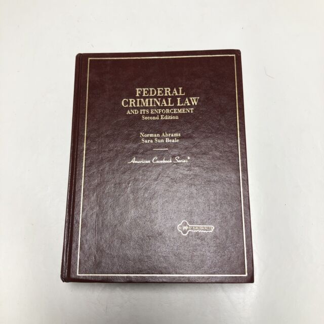 American Casebook Ser. Federal Criminal Law and Its Enforcement by
