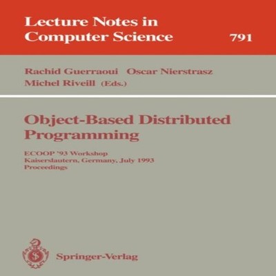 Object-Based Distributed Programming ECOOP '93 Workshop Kaisersla