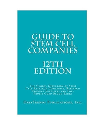 Guide to Stem Cell Companies - 12th Edition, Inc Datatrends Publications