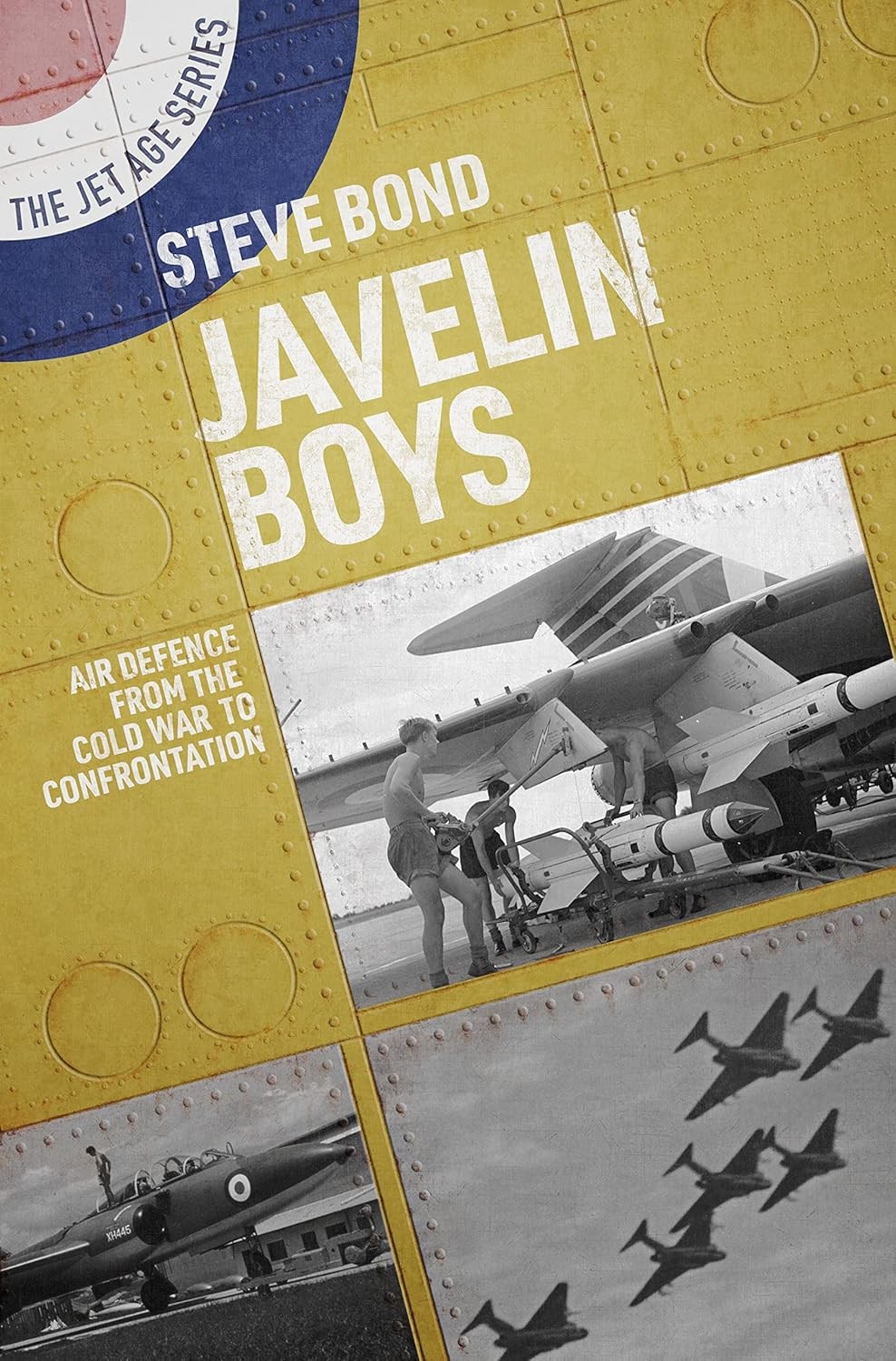 The Jet Age Series: JAVELIN BOYSAir Defence from the Cold War to Confrontation