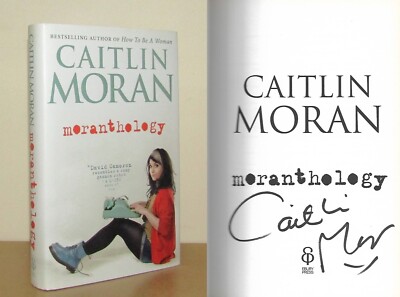 Caitlin Moran - Moranthology - Signed - 1st/1st (2012 Ebury First Edition DJ)
