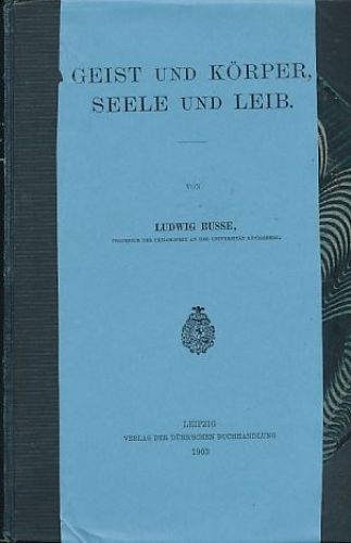 Geist und Körper, Seele und Leib. Busse, Ludwig: