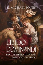 Libido Dominandi Hardcopy 2nd Ed.- E. Michael Jones