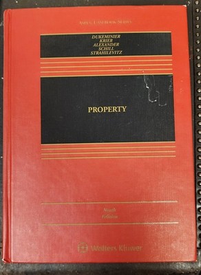 Property by  Dukeminer, Krier, Alexander, School Strahilevitz, Ninth Edition