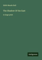 Edith Maude Hull | The Shadow Of The East | Taschenbuch | Englisch (2025)