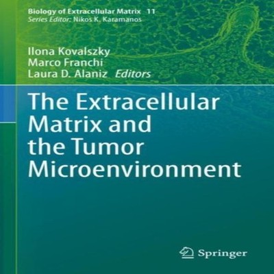 The Extracellular Matrix and the Tumor Microenvironment Springer