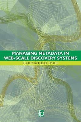 Managing Metadata in Web-scale Discovery Systems - 9781783300693