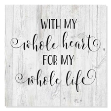 Whole Heart, Whole Life Wedding  Rustic Looking White Wood Sign B3-12120062004