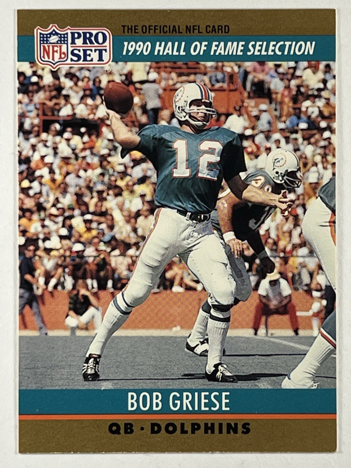 Bob Griese #24 1990 Pro Set [Hall of Fame Selection] Miami Dolphins