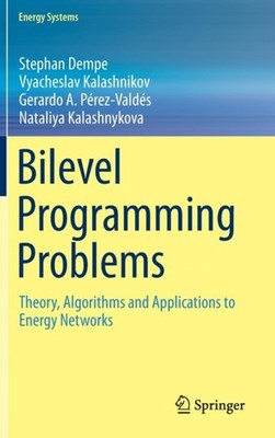 Dempe - Bilevel Programming Problems   Theory Algorithms and Applicat - X555z