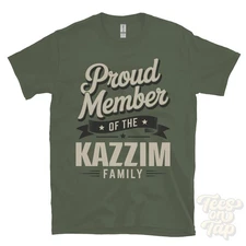 PROUD MEMBER OF THE KAZZIM FAMILY T-SHIRT surname last name heritage ancestry
