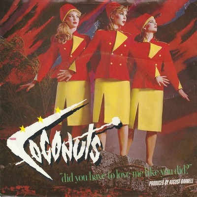 Coconuts - Did You Have To Love Me Like You Did - Used Vinyl Record 7 - J5z