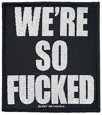 Metallica We're So Fcked Woven Sew On Patch