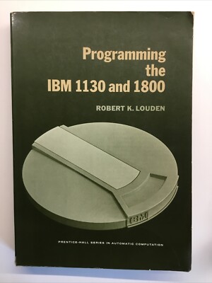 Programming The IBM 1130 And 1800 Louden 1967