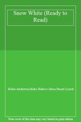 Snow White (Ready to Read),Helen Anderton,Make Believe Ideas,Stuart Lynch