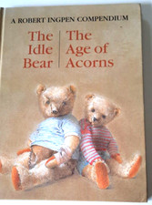 Robert Ingpen Compendium..Idle Bear + Age of Acorns. Picture Book.H/B Exc. Cond