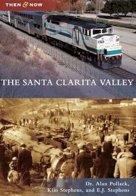 Santa Clarita Valley by Alan Pollack, Kim Stephens and E. J. Stephens (2014, ...