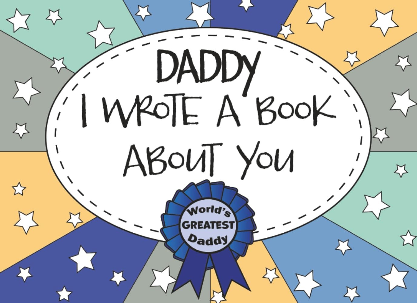 Daddy I Wrote A Book About You: Dad Fill In The Blank Book With Prompts, Person