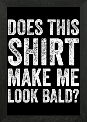 Does This Shirt Make Me Lo Framed Wall Art Poster Canvas Print Picture