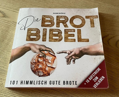 DIE BROT BIBEL: 101 Rezepte zum Brot Backen mit & ohne Sauerteig inkl. Aufstrich
