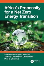 Africas Propensity for a Net Zero Energy Transition by Samuel Chukwujindu Nwokol