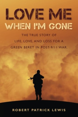Love Me When I'm Gone: The True Story of Life, Love, an - Paperback NEW Lewis, R