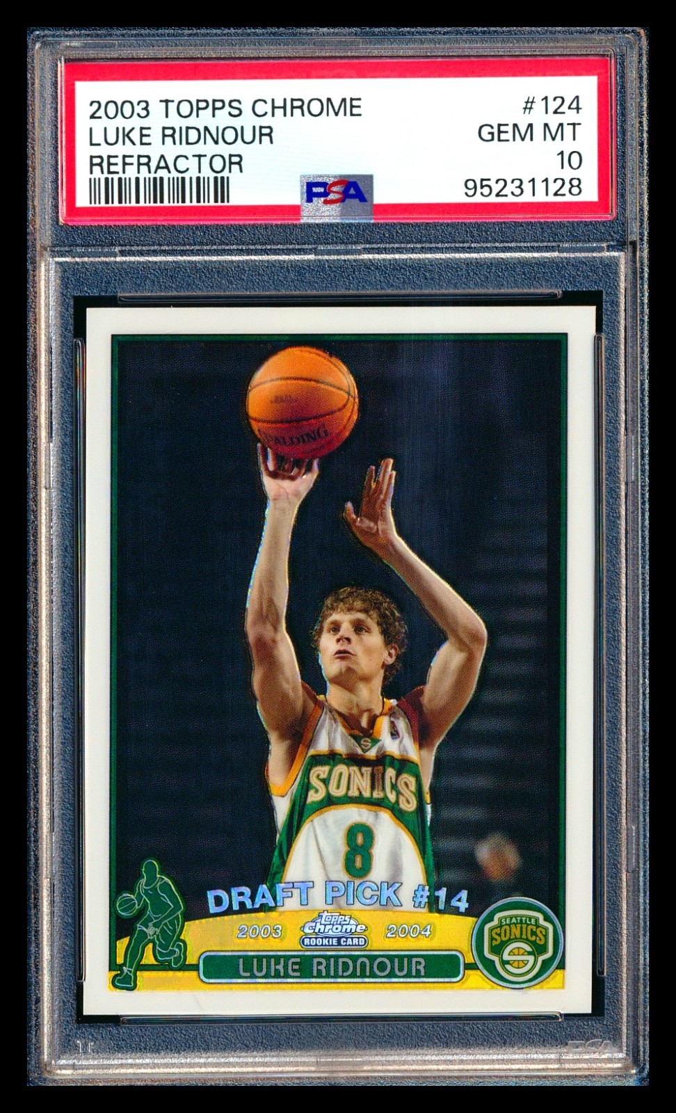 2003-04 TOPPS CHROME #124 LUKE RIDNOUR RC REFRACTOR SONICS ROOKIE PSA 10 GEM!