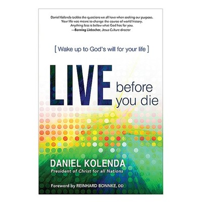 Live Before You Die: Wake up to God s Will for Your Life - paperback Kolen...