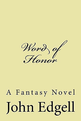 Word of Honor By John Edgell - New Copy - 9781500853808