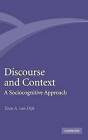 Discourse and Context: A Sociocognitive Approach by Teun A. van Dijk (Hardback, 2008)