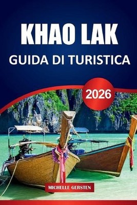 Guida Di Turistica Khao Lak 2026: Pianificazione facile, avventure culinarie, fu