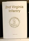 2nd Virginia Infantry   1st edition No.301 of 1,000.  Signed by Dennis Frye