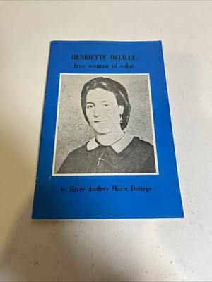 Henriette Delille, By Sister Audrey Marie Detiene. RARE Very Good. Collectible