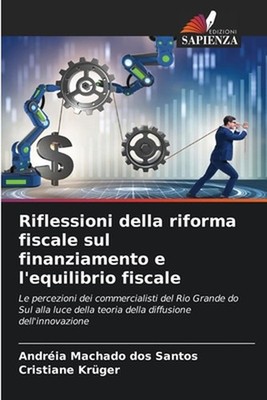 Riflessioni della riforma fiscale sul finanziamento e l'equilibrio fiscale by An