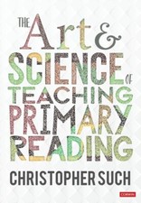 The Art and Science of Teaching Primary Reading by Christopher Su
